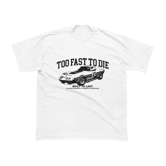 Too Fast to Die Tee